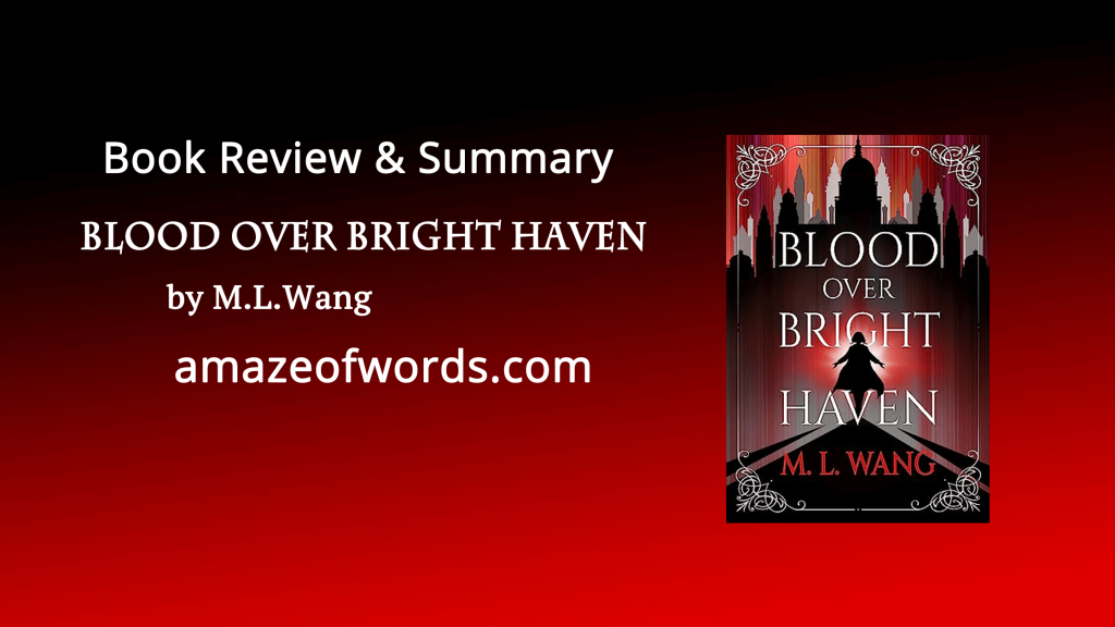 Blood Over Bright Haven by M.L.Wang — Book Review &